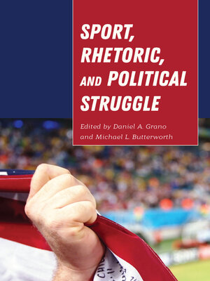 cover image of Sport, Rhetoric, and Political Struggle